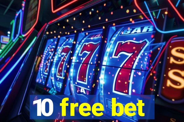 10 free bet